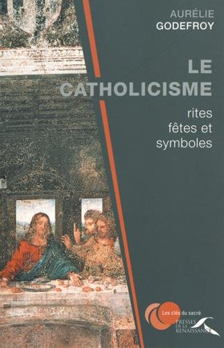 Le catholicisme : rites, fêtes et symboles
