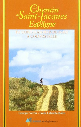 le chemin de saint-jacques en espagne. de saint-jean-pied-de-port à compostelle