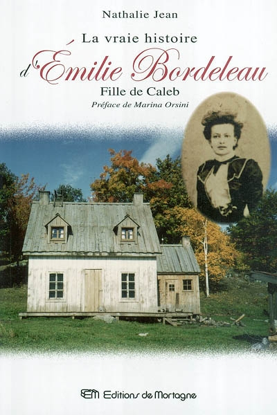 La Vraie histoire d'Émilie Bordeleau, fille de Caleb