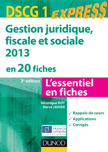 Gestion juridique, fiscale et sociale 2013 en 20 fiches, DSCG 1 : l'essentiel en fiches
