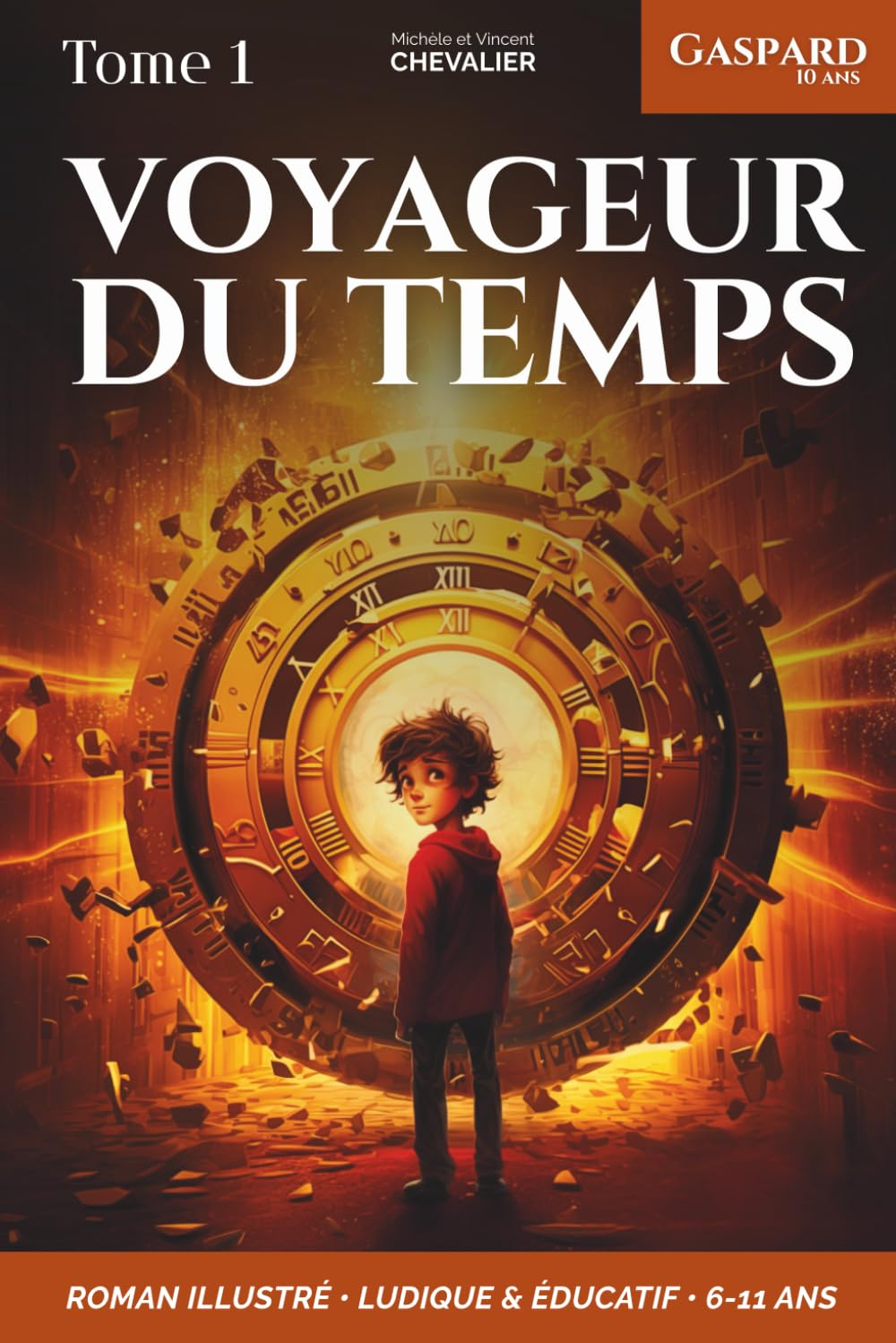 Gaspard, 10 ans, voyageur du temps: Une aventure fantastique à travers les âges, illustrée, éducativ