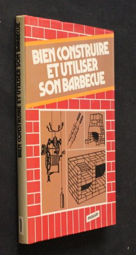 bien construire et utiliser son barbecue
