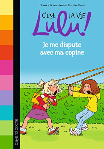 C'est la vie, Lulu !. Vol. 6. Je me dispute avec ma copine