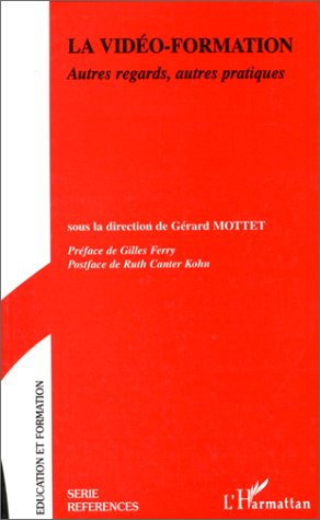 La vidéo-formation, autres regards, autres pratiques : la vidéo, outil de construction des compétenc