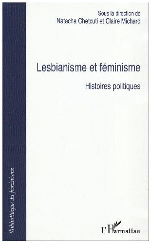 Lesbianisme et féminisme : histoires politiques