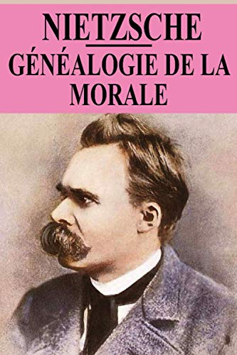Généalogie de la morale: édition originale et annotée