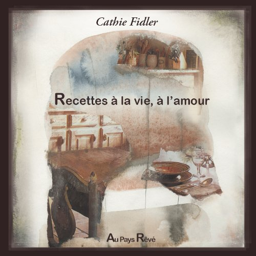 Recettes à la vie, à l'amour