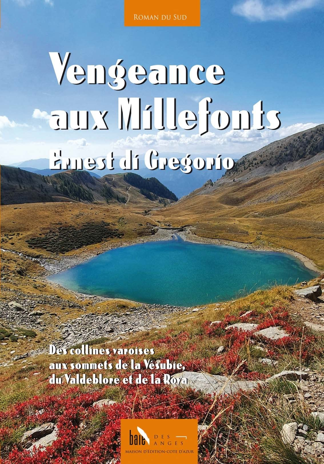 Vengeance aux Millefonts : des collines varoises aux sommets de la Vésubie, du Valdeblore et de la R