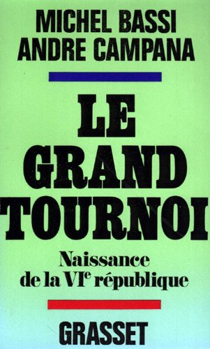 Le Grand tournoi : naissance de la 6e République