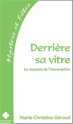 Derrière sa vitre : le mystère de l'Assomption