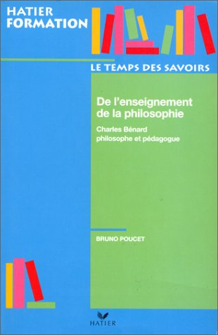 L'enseignement de la philosophie : Charles Bénard, philosophe et pédagogue
