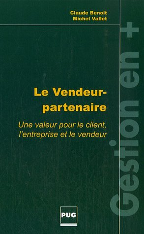 Le vendeur partenaire : une valeur pour le client, l'entreprise et le vendeur