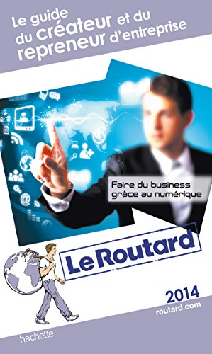 Le guide de la création d'entreprise : 2014