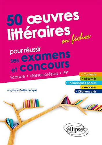 50 oeuvres littéraires en fiches pour réussir ses examens et concours