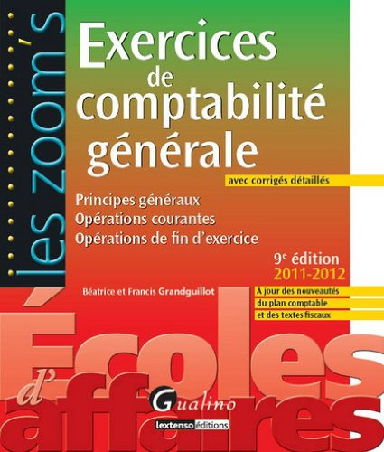 Exercices de comptabilité générale, avec corrigés détaillés : principes généraux, opérations courant