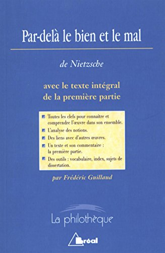 Par-delà le bien et le mal, Nietzsche : avec le texte intégral de la première partie