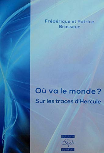 Ou va le monde ? sur les traces d'Hercule