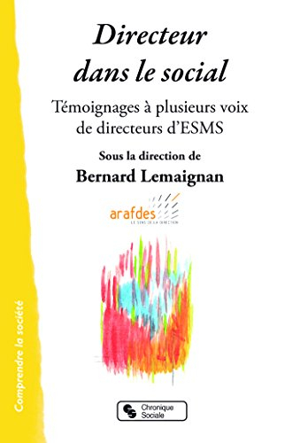 Directeur dans le social : témoignages à plusieurs voix de directeurs d'ESMS