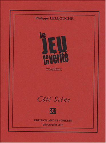 Le jeu de la vérité : comédie