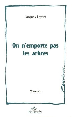 On n'emporte pas les arbres