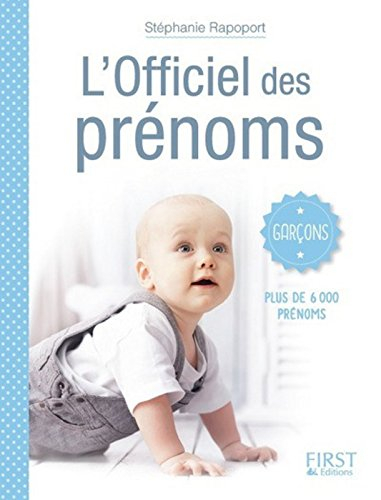 L'officiel des prénoms : garçons : plus de 6.000 prénoms