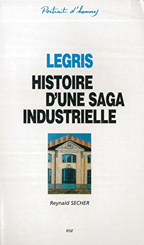 legris - histoire d'une saga industrielle