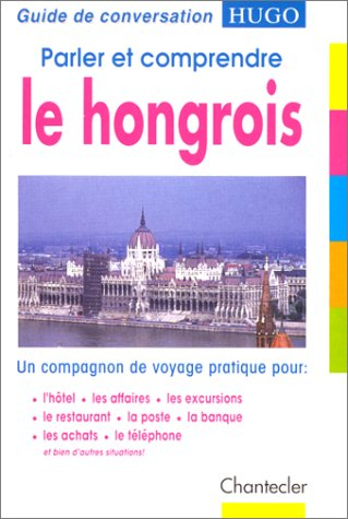 Parler et comprendre le hongrois