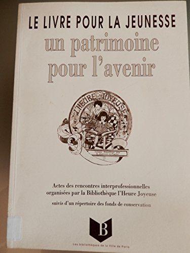 Le livre pour la jeunesse, un patrimoine pour l'avenir : de quelles sources disposent les chercheurs