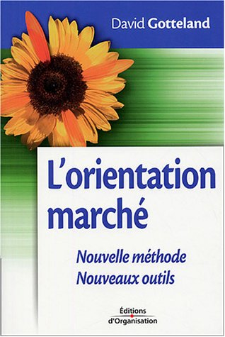 L'orientation marché : nouvelle méthode, nouveaux outils