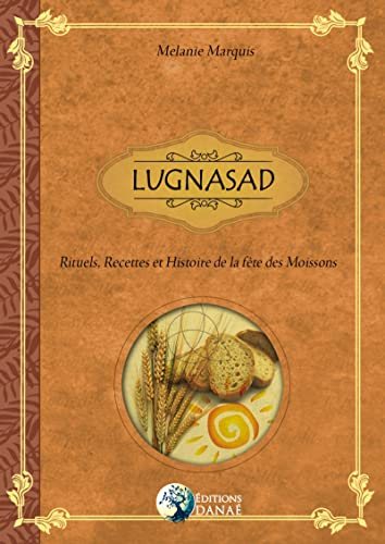 Lugnasad : rituels, recettes et traditions de la fête des Moissons