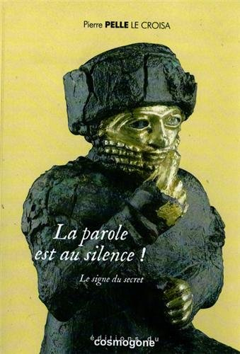 La parole est au silence ! : le signe du secret