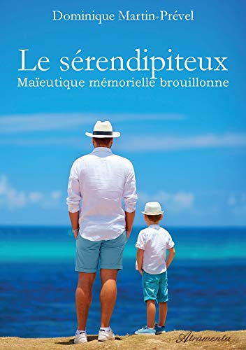 Le sérendipiteux: Maïeutique mémorielle brouillonne