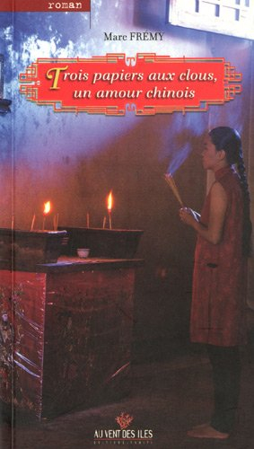Trois papiers aux clous, un amour chinois