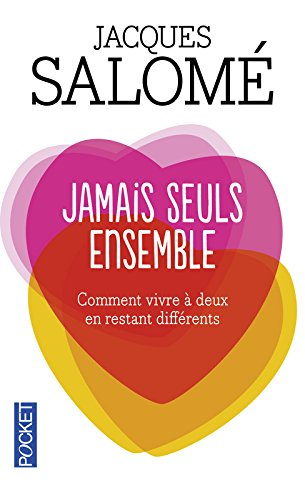 Jamais seuls ensemble : comment vivre à deux en restant différents