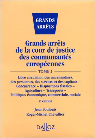 Grands arrêts de la Cour de justice des Communautés européennes. Vol. 2. Libre circulation des march