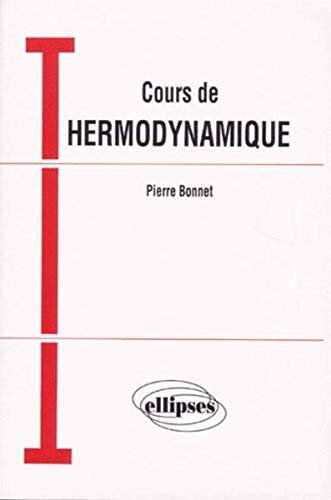 Cours de thermodynamique : classes préparatoires, formation permanente