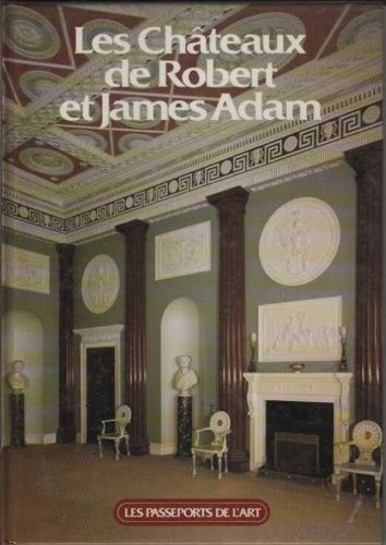 Les Châteaux de Robert et James Adam