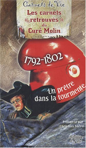 Les carnets de François Molin : un prêtre dans la tourmente : 1792-1802