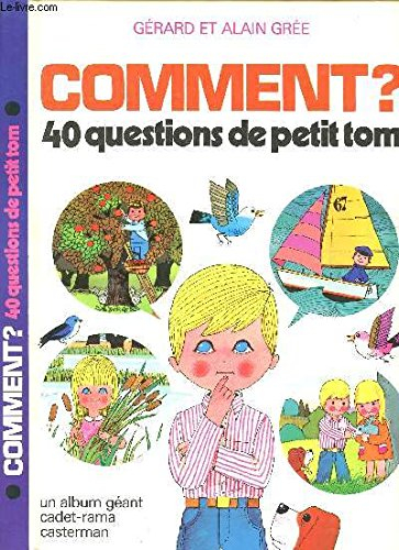 Comment ? 40 questions de Petit Tom