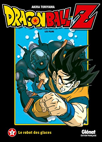Dragon Ball Z : les films. Vol. 2. Le robot des glaces