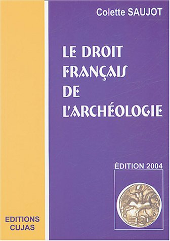 le droit français de l'archéologie