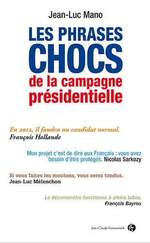 Les phrases chocs de la campagne présidentielle