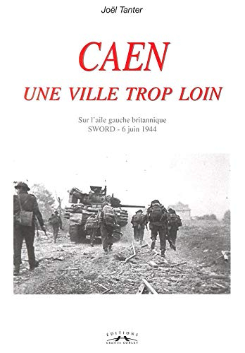 Caen, une ville trop loin. preparation du debarquement sur sword queen beach