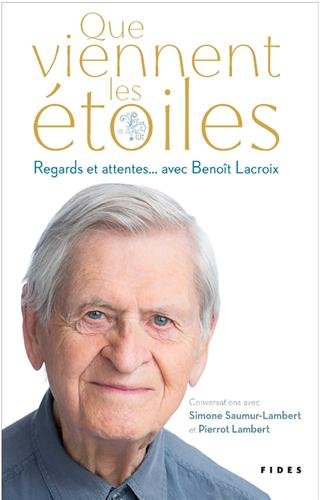 Que viennent les étoiles : regards et attentes... avec Benoît Lacroix