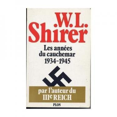 Les années du cauchemar : 1934-1945, mémoires d'une vie plongée dans son temps