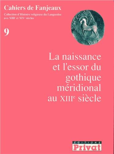 La Naissance et l'essor du gothique méridional au 13e siècle