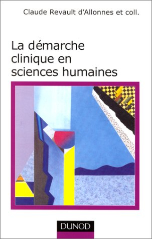 La démarche clinique en sciences humaines : documents, méthodes, problèmes