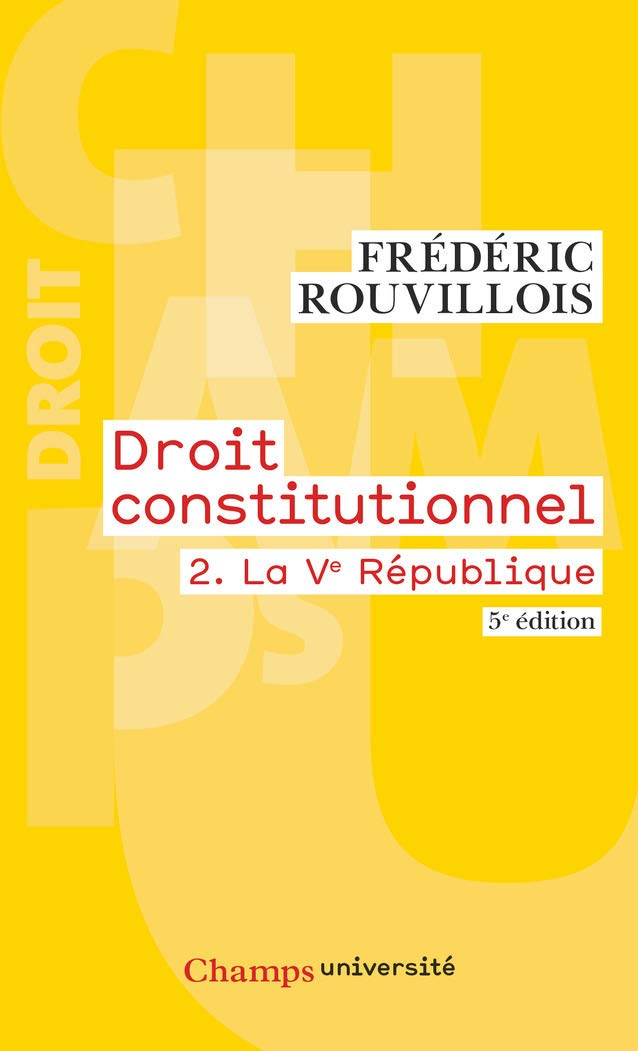 Droit constitutionnel. Vol. 2. La Ve République