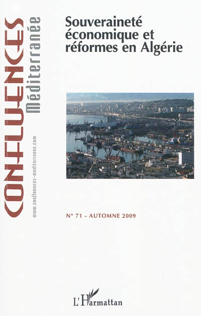 Confluences Méditerranée, n° 71. Souveraineté économique et réformes en Algérie