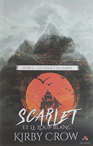 La chance du marin : Scarlet et le loup blanc, T2